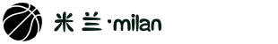 米兰(MILAN)官方网站 -值得信赖的旗舰品牌